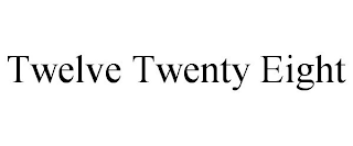 TWELVE TWENTY EIGHT