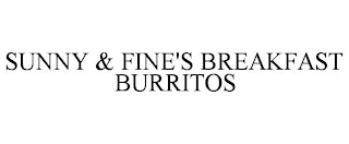 SUNNY & FINE'S BREAKFAST BURRITOS