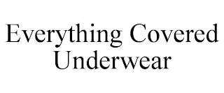 EVERYTHING COVERED UNDERWEAR