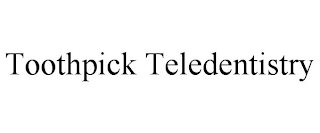 TOOTHPICK TELEDENTISTRY