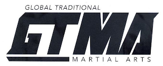 GTMA GLOBAL TRADITIONAL MARTIAL ARTS