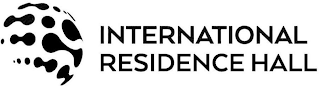 INTERNATIONAL RESIDENCE HALL