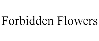 FORBIDDEN FLOWERS