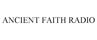 ANCIENT FAITH RADIO