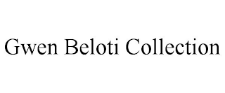 GWEN BELOTI COLLECTION