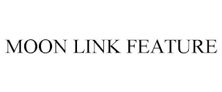 MOON LINK FEATRUE