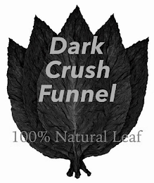 DARK CRUSH FUNNEL 100% NATURAL LEAF