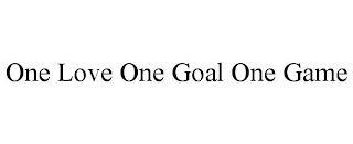 ONE LOVE ONE GOAL ONE GAME