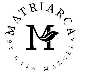 M MATRIARCA BY CASA MARCELA