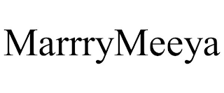 MARRRYMEEYA