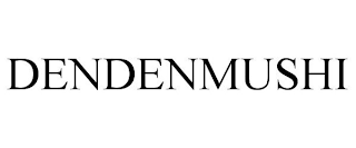 DENDENMUSHI