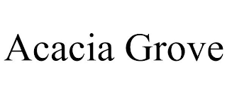 ACACIA GROVE