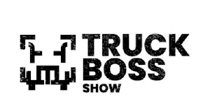 TRUCK BOSS SHOW