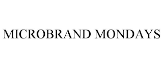 MICROBRAND MONDAYS