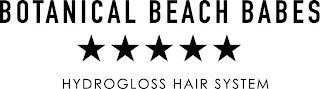 BOTANICAL BEACH BABES HYDROGLOSS HAIR SYSTEM