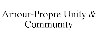 AMOUR-PROPRE UNITY & COMMUNITY