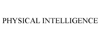 PHYSICAL INTELLIGENCE