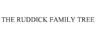 THE RUDDICK FAMILY TREE