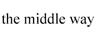 THE MIDDLE WAY