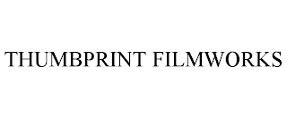 THUMBPRINT FILMWORKS