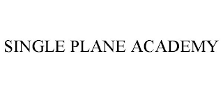 SINGLE PLANE ACADEMY