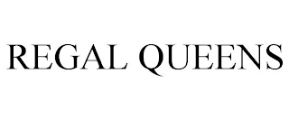 REGAL QUEENS
