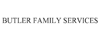 BUTLER FAMILY SERVICES