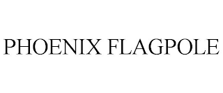 PHOENIX FLAGPOLE