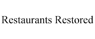 RESTAURANTS RESTORED