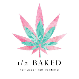 1/2 BAKED HALF WEED· HALF WONDERFUL