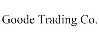 GOODE TRADING CO.