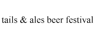 TAILS & ALES BEER FESTIVAL