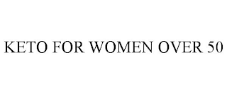 KETO FOR WOMEN OVER 50