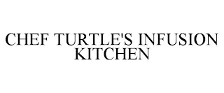 CHEF TURTLE'S INFUSION KITCHEN