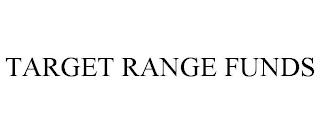 TARGET RANGE FUNDS