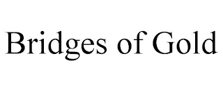 BRIDGES OF GOLD