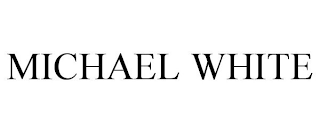 MICHAEL WHITE