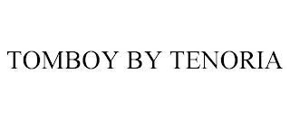 TOMBOY BY TENORIA