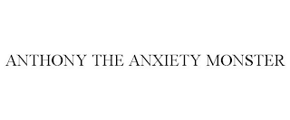 ANTHONY THE ANXIETY MONSTER