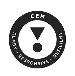 CEM READY RESPONSIVE RESILIENT