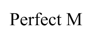 PERFECT M