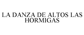 LA DANZA DE ALTOS LAS HORMIGAS