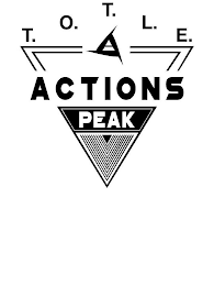 T.O.T.L.E. ACTIONS PEAK