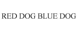 RED DOG BLUE DOG