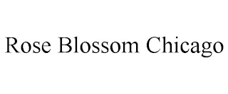ROSE BLOSSOM CHICAGO