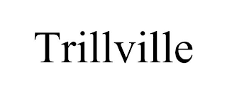 TRILLVILLE