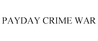 PAYDAY CRIME WAR