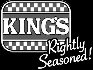 KING'S RIGHTLY SEASONED!