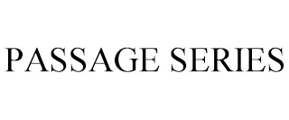 PASSAGE SERIES