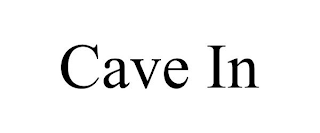 CAVE IN